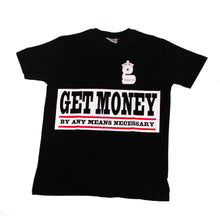 Load image into Gallery viewer, &#39;GET MONEY BY ANY MEANS NECESSARY&#39; T-Shirt Black

